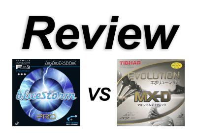 Review: Donic Bluestorm Pro VS Tibhar Evolution MX-D